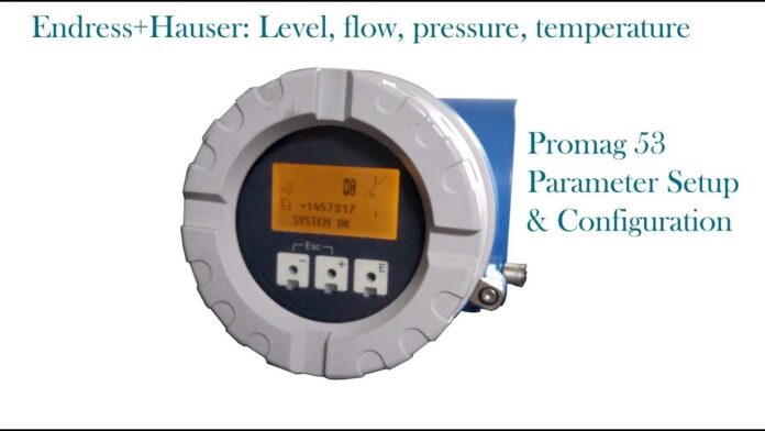 BÍ QUYẾT THIẾT LẬP THIẾT BỊ ENDTRESS+HAUSER PROMAG 53 ĐỂ ĐẢM BẢO HIỆU QUẢ ĐO LƯỜNG VÀ TỰ ĐỘNG HÓA TRONG CÔNG NGHIỆP