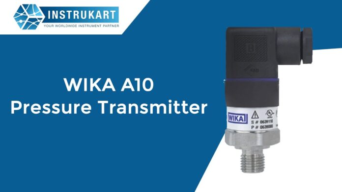 Title: Bí quyết chọn WIKA A10 Pressure Transmitter cho ứng dụng đo lường và tự động hóa công nghiệp