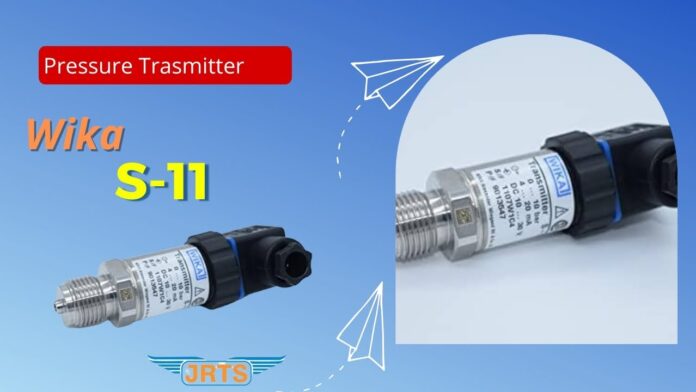 Wika S-11 Pressure Transmitter: Giải pháp đo lường tin cậy cho ngành công nghiệp và tự động hóa nhà máy